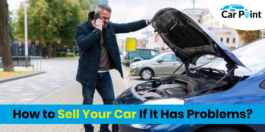 https://api.carpoint.ae/aritcles/How-to-Sell-Your-Car-If-It-Has-Problems.jpg