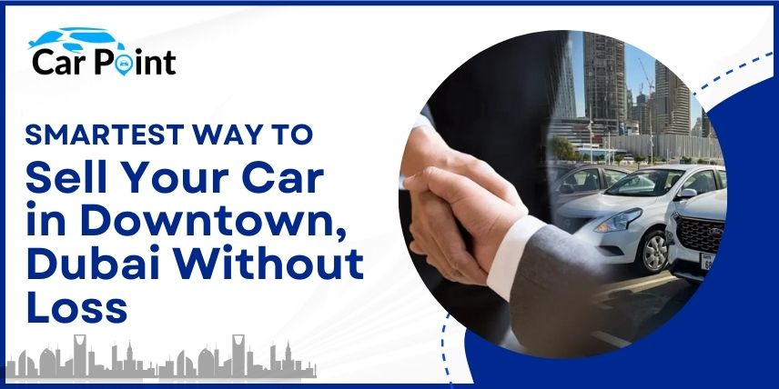 https://api.carpoint.ae/aritcles/Smartest-way-to-sell-your-car-in-downtown-dubai-without-loss.jpg