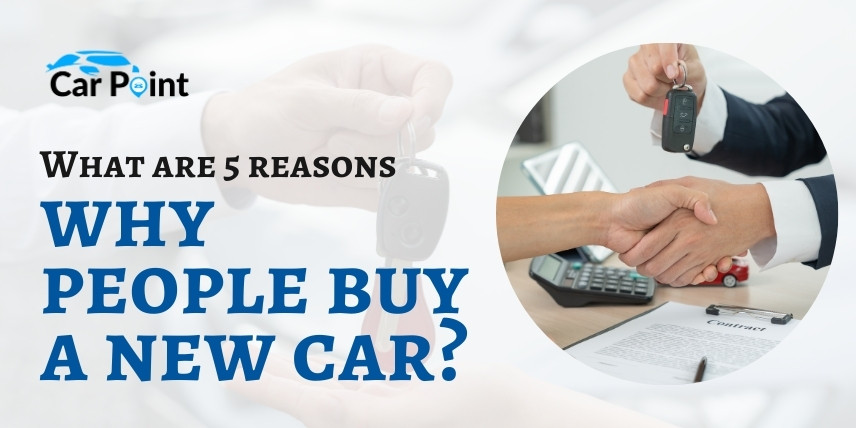 https://api.carpoint.ae/aritcles/What-are-5-reasons-why-people-buy-a-new-car.jpg