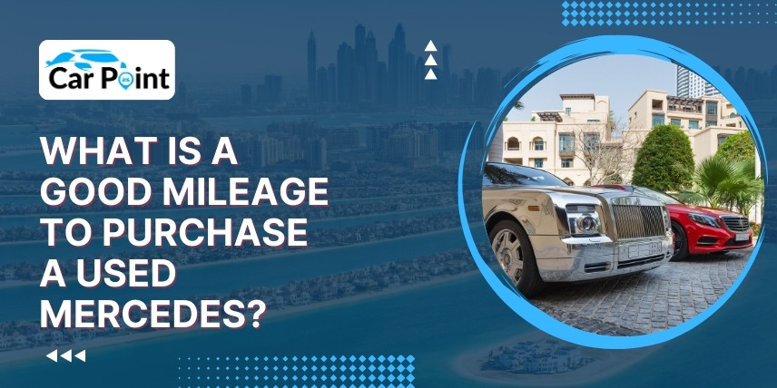 https://api.carpoint.ae/aritcles/What-is-a-good-mileage-to-purchase-a-used-mercedes.jpg