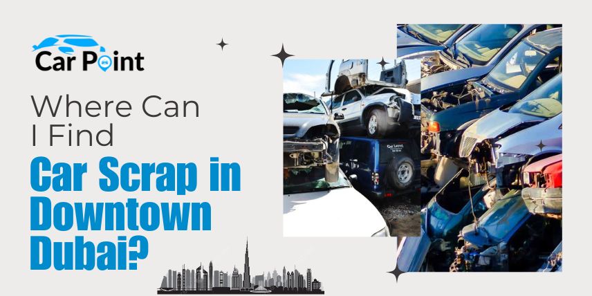 https://api.carpoint.ae/aritcles/Where-can-i-find-car-scrap-in-downtown-dubai.jpg