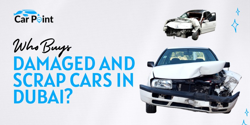 https://api.carpoint.ae/aritcles/Who-buys-damaged-and-scrap-cars-in-dubai.jpeg